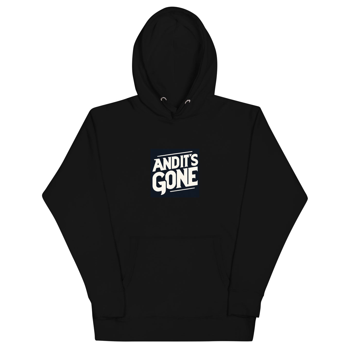 Unisex Hoodie - And It's Gone