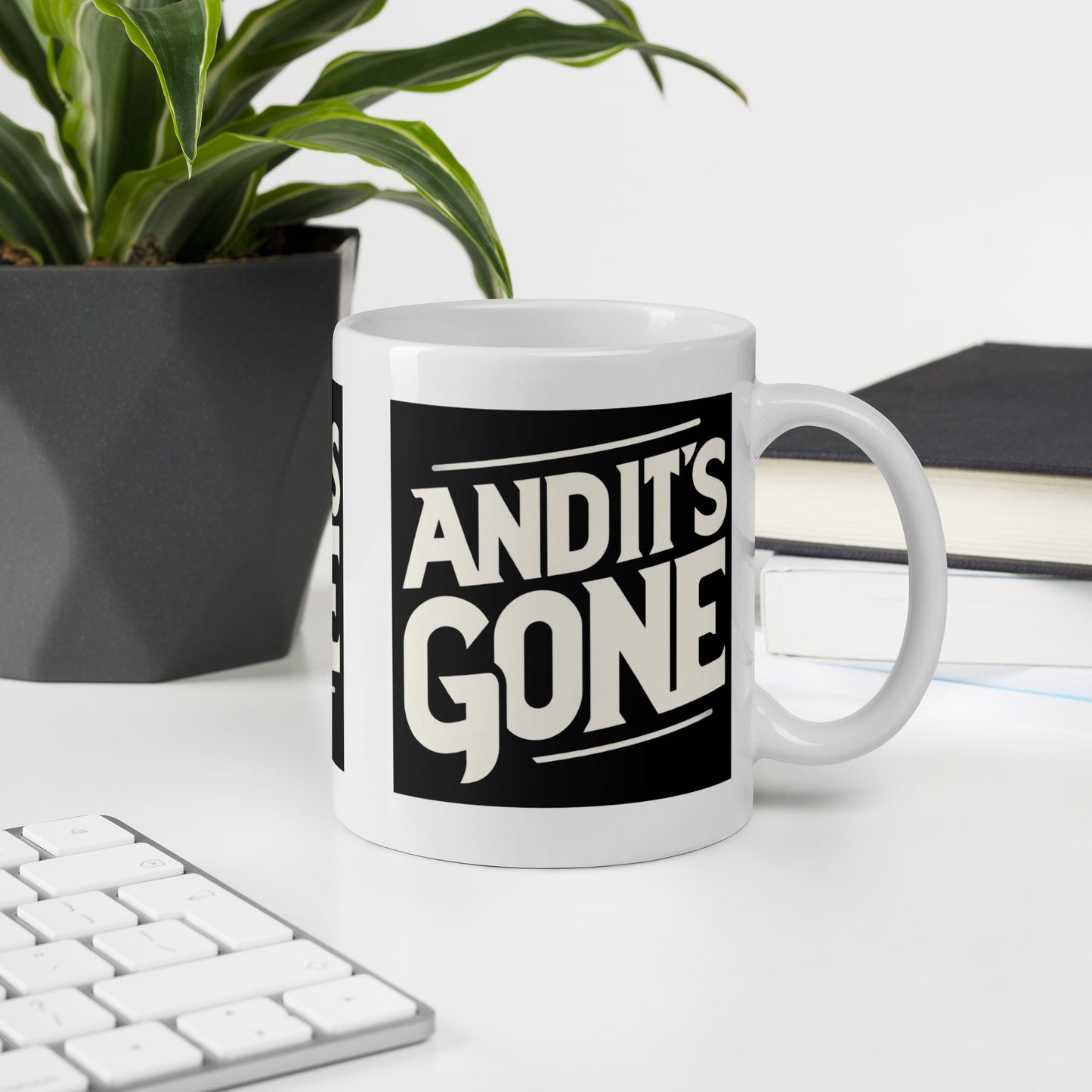White glossy mug - And It's GONE