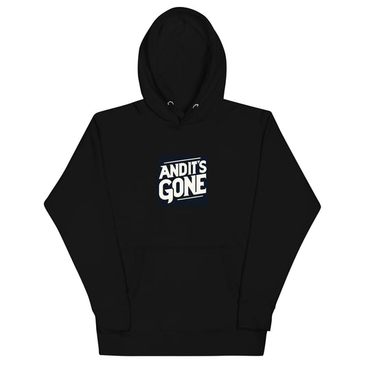 Unisex Hoodie - And It's Gone